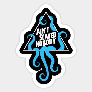 Ain't Slayed Nobody Flat Logo 2024 Sticker